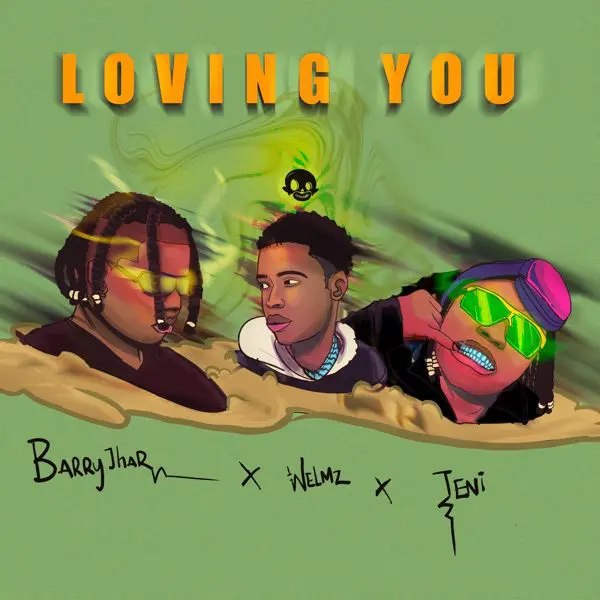 Barry Jhay, Teni & Welmz - Loving You