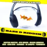 Bass D Riddim – Hektor Banton x King Der