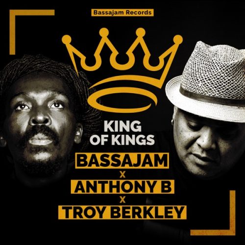 bassajam- anthony b - troy berkley - king of kings