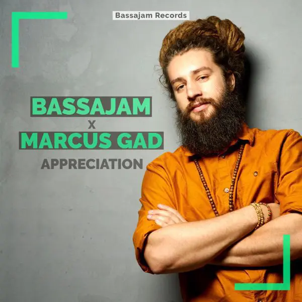 bassajam & marcus gad - appreciation