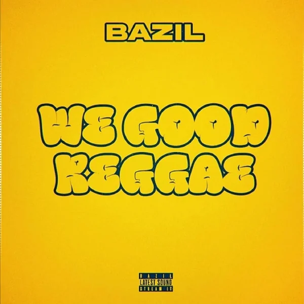 Bazil - We Good Reggae