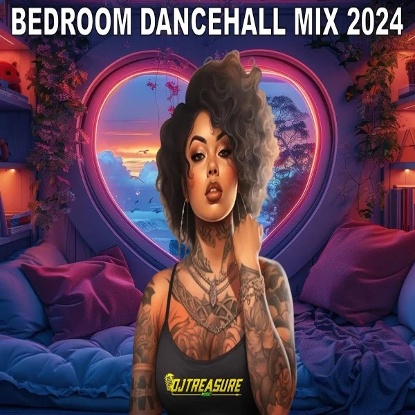 Bedroom Dancehall Mix - Dj Treasure