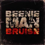 Beenie Man – Bruise