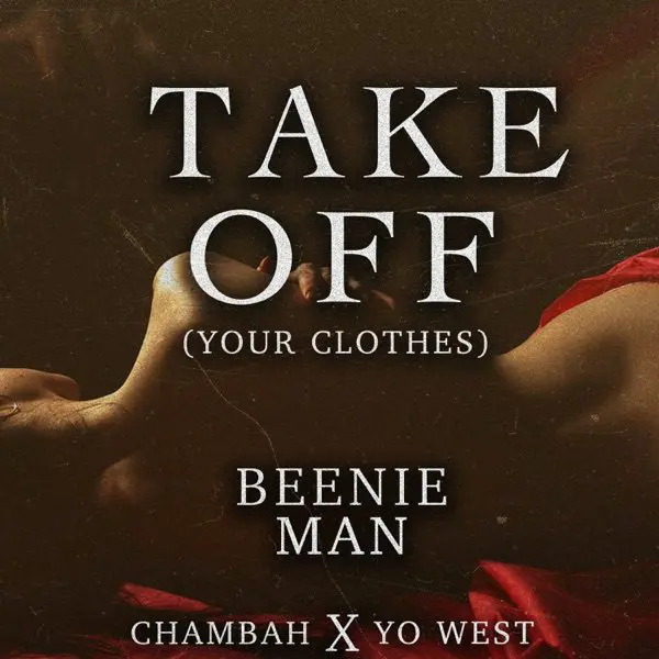 beenie man - take off -your clothes