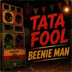 Beenie Man – Tata Fool