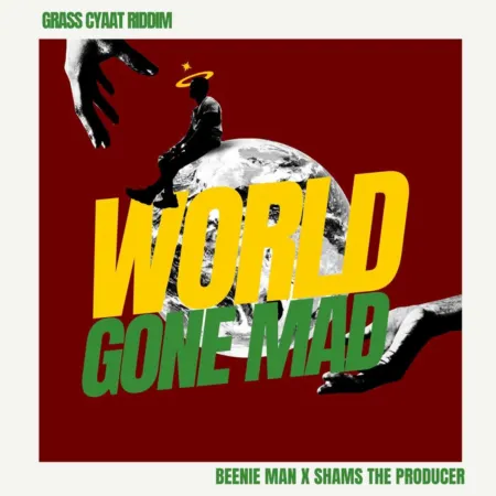 Beenie Man x Shams The Producer – World Gone Mad Beenie Man X Shams The Producer - World Gone Mad