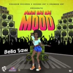 Bella Saw – Am In Di Mood