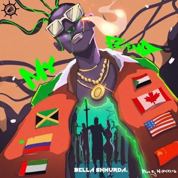 bella shmurda - my friend