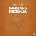 Bella Shmurda x Fola – Dangbana Riddim
