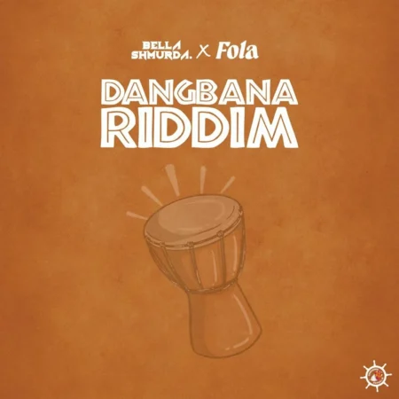 Bella Shmurda X Fola - Dangbana Riddim