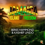 Beres Hammond x Kashief Lindo – Jamaica Island Of Freedom