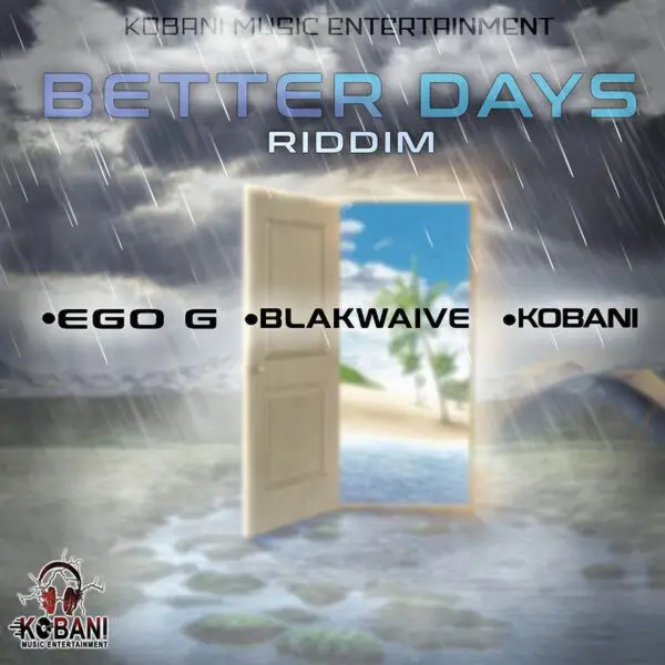 Better Days Riddim - Kobani Music Entertainment