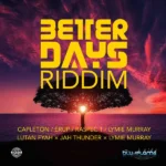 Better Days Riddim (2023) – Blu-Flame Music