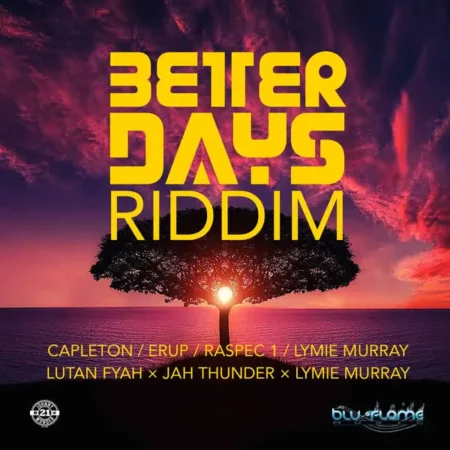 Better Days Riddim - Blu-flame Music