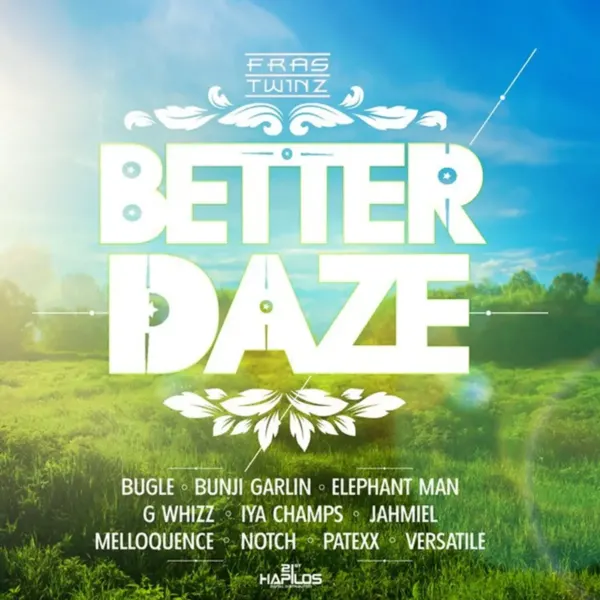 Better Daze Riddim - Fras Twinz