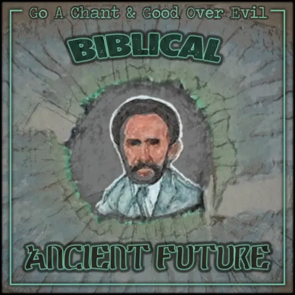 Biblical Ft. Good Over Evil & Go A Chant - Ancient Future