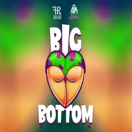 Big Bottom Riddim - Fraser Recordz