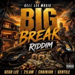 Big Break Riddim – Gego Lee Music