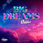 Big Dreams Riddim (2024) – Gv Records