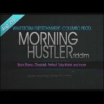Morning Hustler Riddim – Columbo Production