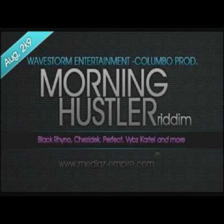 Morning Hustler Riddim – Columbo Production Morning Hustler Riddim - Columbo Production