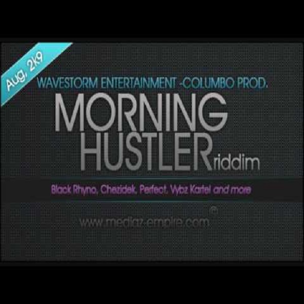 Morning Hustler Riddim - Columbo Production