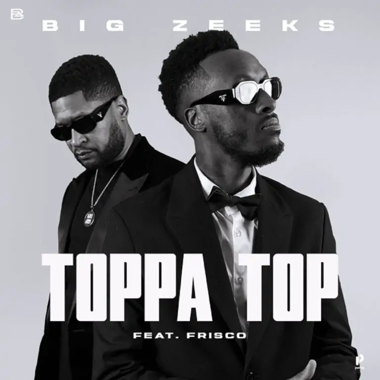 Big Zeeks & Frisco – Toppa Top