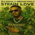 Big Zeeks x Freeway Pablo – Strain Love