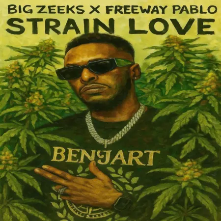 Big Zeeks x Freeway Pablo – Strain Love Big Zeeks X Freeway Pablo - Strain Love