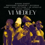 Binghi Ghost, Pressure Busspipe, Niyorah, Army, Ras Attitude, De Apostle, Batch & DAGA – V.I. Medley