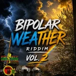 Bipolar Weather Riddim Vol. 2 – House A Stars Records