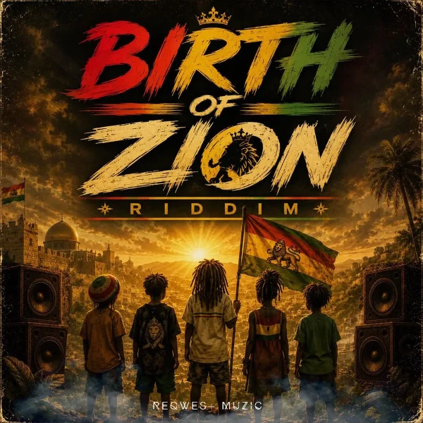 Birth Of Zion Riddim - Reqwest Muzic