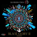 Black Glory 2 Riddim – ND Production