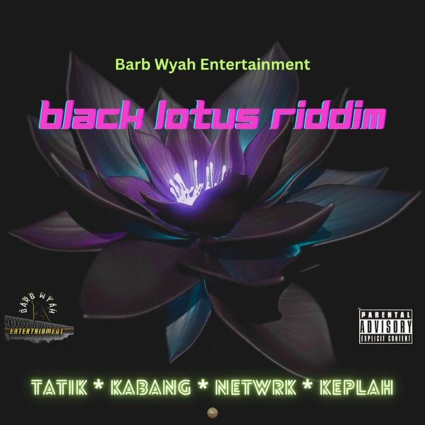 Black Lotus Riddim - Barb Wyah Entertainment
