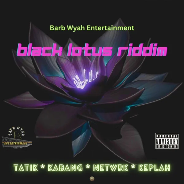 Black Lotus Riddim - Barb Wyah Entertainment