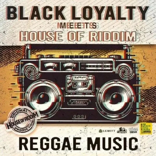 Black Loyalty & House Of Riddim - Reggae Music