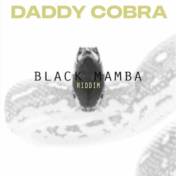 Black Mamba Riddim - Daddy Cobra