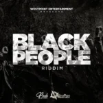 Black People Riddim (2022) – Westpoint Entertainment
