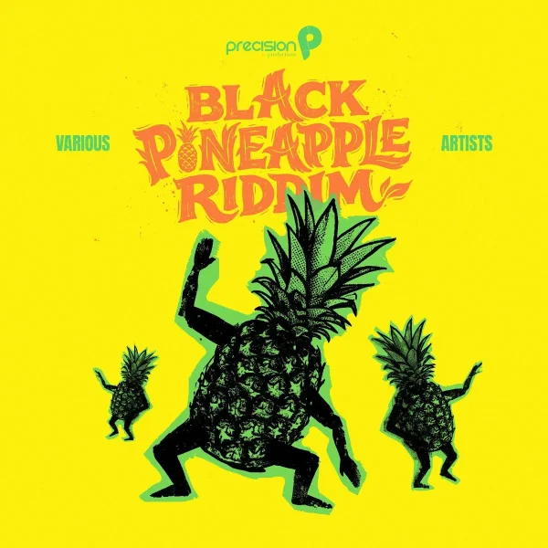 Black Pineapple Riddim - Precision Productions