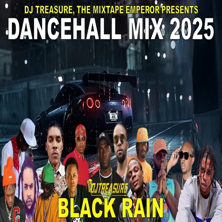 Black Rain Dancehall Mix - Dj Treasure