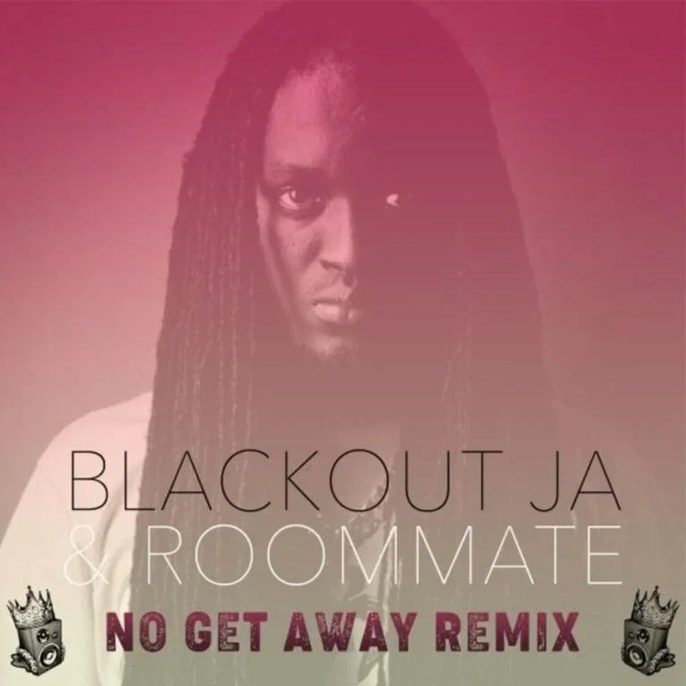Blackout Ja & Roommate - No Get Away (remix)