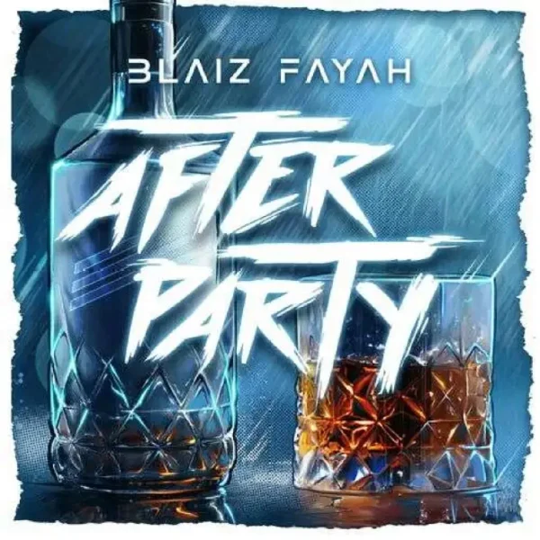 Blaiz Fayah - After Party