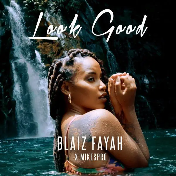 blaiz fayah - look good