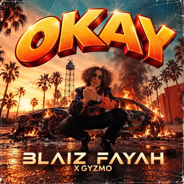 Blaiz Fayah X Gyzmo - Okay