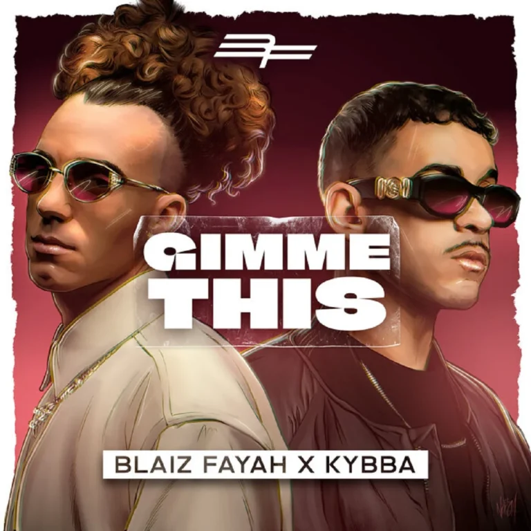 Blaiz Fayah x Kybba – Gimme This Blaiz Fayah X Kybba - Gimme This