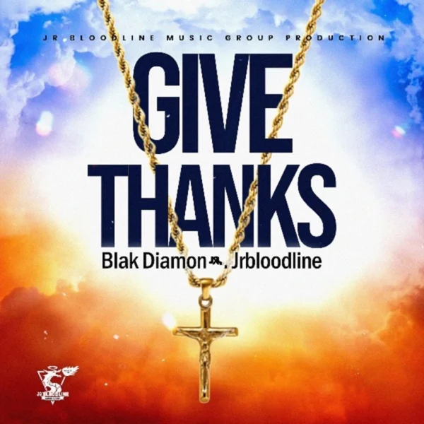 Blak Diamon - Give Thanks