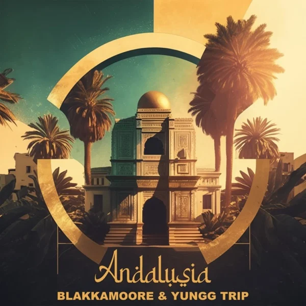 Blakkamoore & Yungg Trip - Andalusia