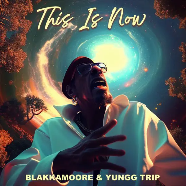 blakkamoore & yungg trip - this is now