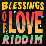 Blessings Of Love Riddim – Maximum Sound