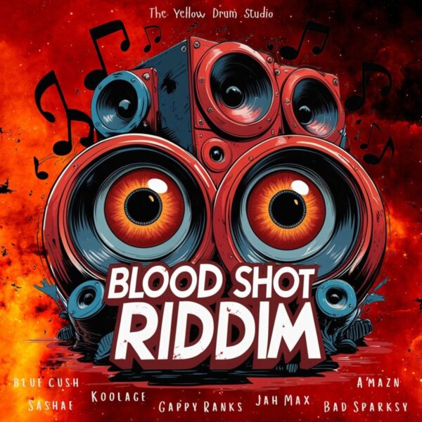 Blood Shot Riddim (2025) – The Yellow Drum Studio Blood Shot Riddim - The Yellow Drum Studio